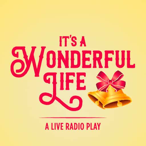 It's A Wonderful Life: A Live Radio Play